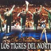 Il testo AMIGOS Y MUJERES di LOS TIGRES DEL NORTE è presente anche nell'album Tu noche con... (2008)