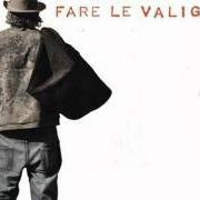 Il testo FARE LE VALIGIE di LUCA CARBONI è presente anche nell'album Fare le valigie