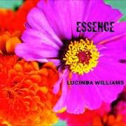 Il testo ARE YOU DOWN? di LUCINDA WILLIAMS è presente anche nell'album Essence (2001)