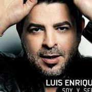 Il testo DAME TU BOCA di LUIS ENRIQUE è presente anche nell'album Soy y seré (2011)