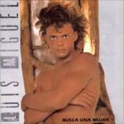 Il testo SOY UN PERDEDOR di LUIS MIGUEL è presente anche nell'album Busca una mujer (1988)