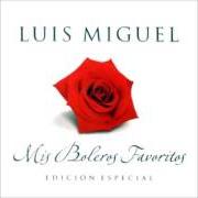 Il testo HASTA QUE VUELVAS di LUIS MIGUEL è presente anche nell'album Mis boleros favoritos (2002)