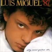 Il testo SOY COMO QUIERO SER di LUIS MIGUEL è presente anche nell'album Soy como quiero ser (1987)