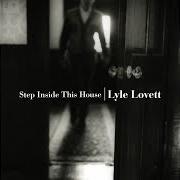 Il testo WEST TEXAS HIGHWAY di LYLE LOVETT è presente anche nell'album Step inside this house (1998)