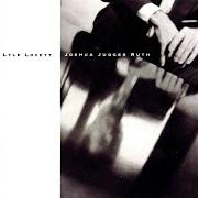 Il testo BALTIMORE di LYLE LOVETT è presente anche nell'album Joshua judges ruth (1992)