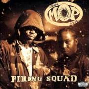 Il testo FIRING SQUAD di M.O.P. è presente anche nell'album Firing squad (1996)