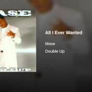 Il testo ALL I EVER WANTED di MA$E è presente anche nell'album Double up (1999)
