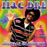 Il testo MONDAY THRU SUNDAY di MAC DRE è presente anche nell'album Thizzelle washington (2002)