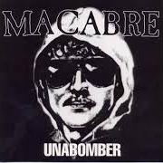 Il testo THE BRAIN dei MACABRE è presente anche nell'album Unabomber (1999)