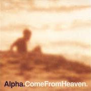 Il testo RAIN degli ALPHA è presente anche nell'album Come from heaven (1997)
