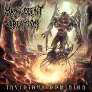 Il testo INVIDIOUS DOMINION dei MALEVOLENT CREATION è presente anche nell'album Invidious dominion (2010)