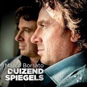 Il testo HET BESTE WAT IK OOIT HAD di MARCO BORSATO è presente anche nell'album Duizend spiegels (2013)