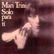 Il testo MI DESTINO ES LLEGAR TARDE dei MARI TRINI è presente anche nell'album Solo para ti (1978)