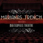 Il testo MASTERPIECE THEATRE I dei MARIANAS TRENCH è presente anche nell'album Masterpiece theatre (2008)