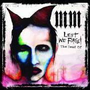 Il testo IRRESPONSIBLE HATE ANTHEM di MARILYN MANSON è presente anche nell'album Lest we forget - the best of (2004)