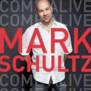 Il testo ALL HAS BEEN FORGIVEN di MARK SCHULTZ è presente anche nell'album Come alive (2009)