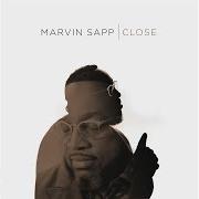 Il testo CLOSE di MARVIN SAPP è presente anche nell'album Close (2017)