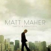 Il testo AS IT IS IN HEAVEN di MATT MAHER è presente anche nell'album Empty & beautiful (2008)