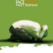 Il testo WORTHY, YOU ARE WORTHY di MATT REDMAN è presente anche nell'album Facedown (2004)