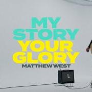 Il testo THE LAST SONG di MATTHEW WEST è presente anche nell'album My story your glory (2023)