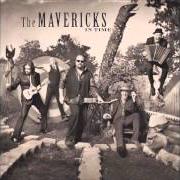 Il testo VEN HACIA MI (COME UNTO ME) dei THE MAVERICKS è presente anche nell'album In time (2013)