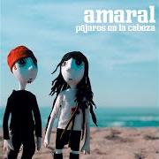 Il testo DÍAS DE VERANO degli AMARAL è presente anche nell'album Pájaros en la cabeza (2005)
