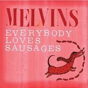 Il testo WARHEAD dei THE MELVINS è presente anche nell'album Everybody loves sausages (2013)