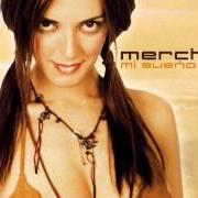 Il testo SAN VALENTIN di MERCHE è presente anche nell'album Mi sueño (2002)