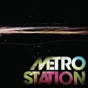 Il testo NOW THAT WE'RE DONE dei METRO STATION è presente anche nell'album Metro station (2007)