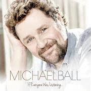 Il testo I WON'T GIVE UP di MICHAEL BALL è presente anche nell'album If everyone was listening... (2014)