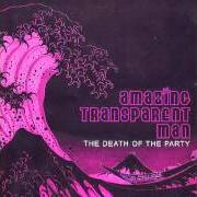 Il testo YOUR FAVORITE SONG degli AMAZING TRANSPARENT MAN è presente anche nell'album The death of the party (2002)