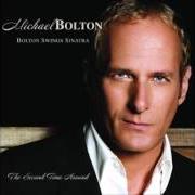 Il testo THE SECOND TIME AROUND di MICHAEL BOLTON è presente anche nell'album Bolton swings sinatra (2006)