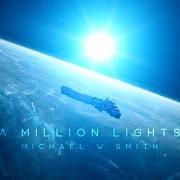 Il testo CRASHING WAVES di MICHAEL W. SMITH è presente anche nell'album A million lights (2018)