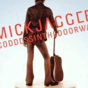 Il testo GOD GAVE MY EVERYTHING di MICK JAGGER è presente anche nell'album Goddess in the doorway (2001)