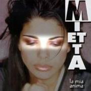 Il testo LA MIA ANIMA di MIETTA è presente anche nell'album La mia anima (1998)