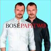 Il testo SI TÚ NO VUELVES (CON SHAKIRA) di MIGUEL BOSÉ è presente anche nell'album Papito (2007)