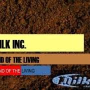 Il testo WALK ON WATER dei MILK INC. è presente anche nell'album Land of the living (2000)