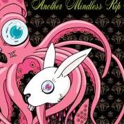 Il testo LUSH dei MINDLESS SELF INDULGENCE è presente anche nell'album Another mindless rip off (2006)