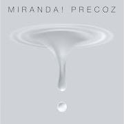 Il testo HAY UNA LUZ di MIRANDA è presente anche nell'album Precoz (2019)