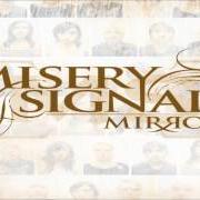 Il testo SOMETHING WAS ALWAYS MISSING, BUT IT WAS NEVER YOU dei MISERY SIGNALS è presente anche nell'album Mirrors (2006)