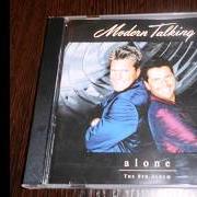 Il testo JUST CLOSE YOUR EYES di MODERN TALKING è presente anche nell'album Alone (1999)