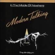 Il testo TEN THOUSAND LONELY DRUMS di MODERN TALKING è presente anche nell'album In the middle of nowhere (1986)