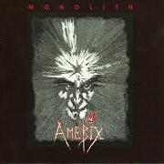 Il testo MONOLITH degli AMEBIX è presente anche nell'album Monolith (1987)