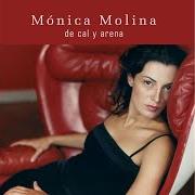 Il testo LEJOS DE TI di MONICA MOLINA è presente anche nell'album De cal y arena (2003)