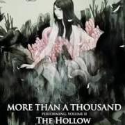Il testo HAVE YOU EVER DREAMED YOU'RE FALLING dei MORE THAN A THOUSAND è presente anche nell'album Volume ii: the hollow (2006)
