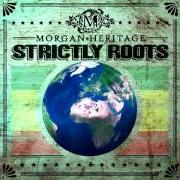 Il testo STRICTLY ROOTS dei MORGAN HERITAGE è presente anche nell'album Strictly roots (2015)