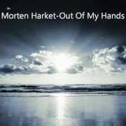 Il testo JUST BELIEVE IT di MORTEN HARKET è presente anche nell'album Out of my hands (2012)