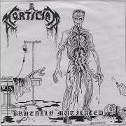 Il testo BRUTALLY MUTILATED dei MORTICIAN è presente anche nell'album Brutally mutilated (1990)