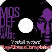 Il testo U R THE ONE di MOS DEF è presente anche nell'album True magic (2006)