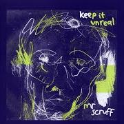 Il testo MIDNIGHT FEAST di MR. SCRUFF è presente anche nell'album Keep it unreal (1999)